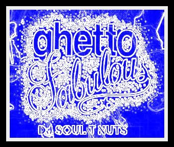 soultnuts ghetto Fabulous
