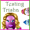Testing Trisha