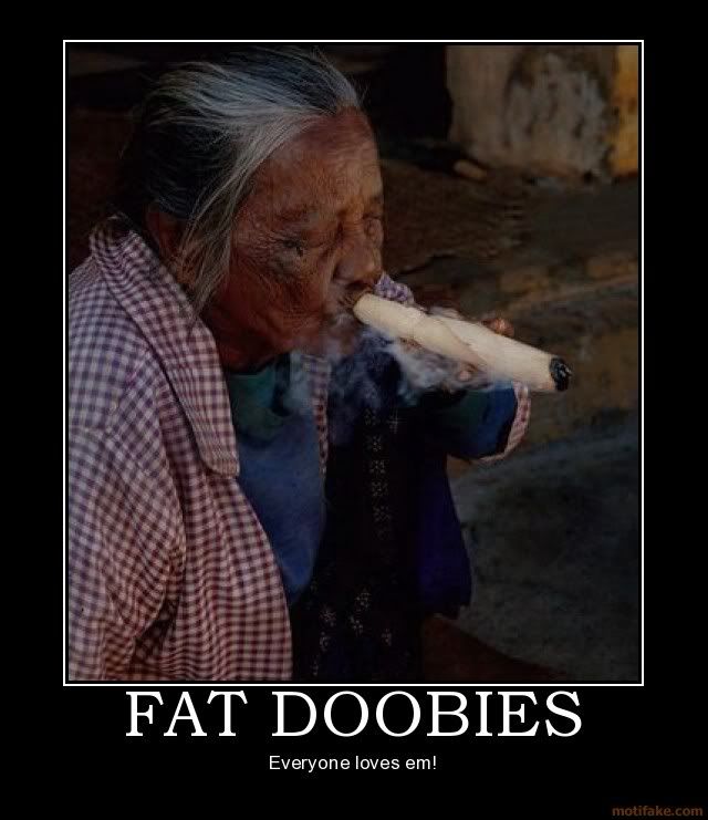 fat-doobies-demotivational-poster-1218726369.jpg