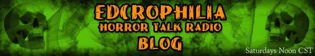 Edcrophilia's Horror Talk Radio Blog